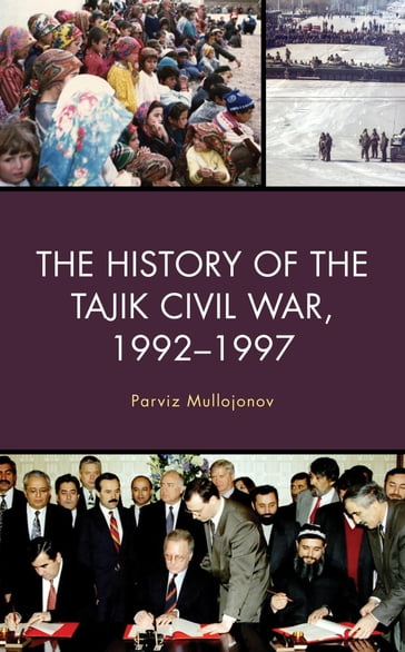 The History of the Tajik Civil War, 19921997 - Parviz Mullojonov