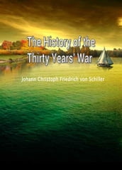 The History of the Thirty Years  War