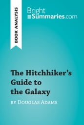 The Hitchhiker s Guide to the Galaxy by Douglas Adams (Book Analysis)