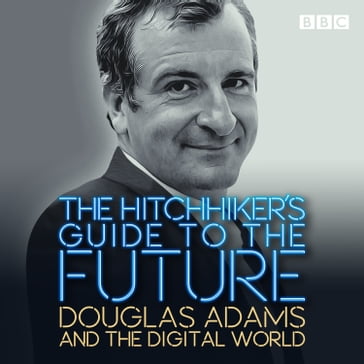 The Hitchhiker's Guide to the Future - Douglas Adams