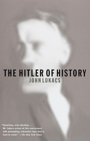 The Hitler of History - John Lukacs