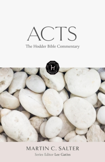 The Hodder Bible Commentary: Acts - Martin Salter