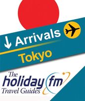The Holiday FM Guide to Tokyo