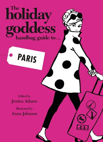The Holiday Goddess Handbag Guide to Paris - Holiday Goddess Team - Jessica Adams