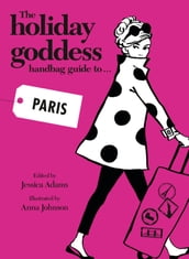 The Holiday Goddess Handbag Guide to Paris