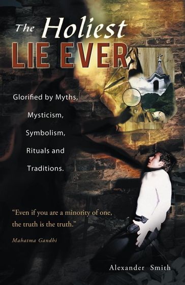 The Holiest Lie Ever - Alexander Smith