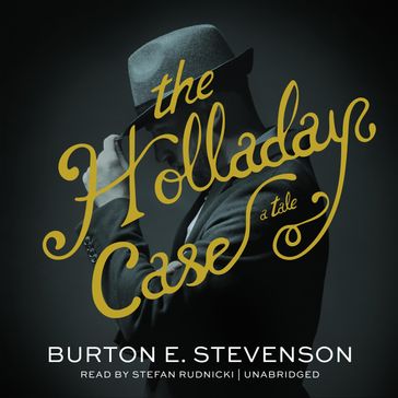 The Holladay Case - Burton E. Stevenson - Claire Bloom