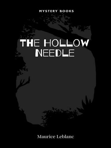 The Hollow Needle - Maurice Leblanc