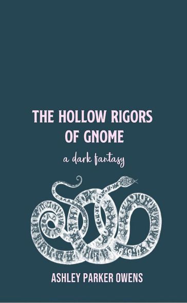 The Hollow Rigors of Gnome - Ashley Parker Owens