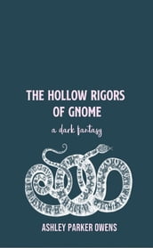 The Hollow Rigors of Gnome