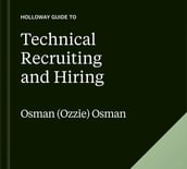 The Holloway Guide to Technical Recruiting and Hiring