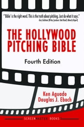 The Hollywood Pitching Bible 4th Edition