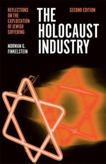 The Holocaust Industry - Norman G Finkelstein