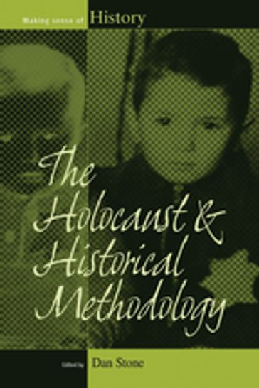 The Holocaust and Historical Methodology - Dan Stone
