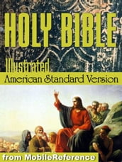 The Holy Bible (American Standard Version, Asv): The Old & New Testaments With Illustrations By Gustave Dore, Glossary , And Suggested Reading Lists With Links To Text (Mobi Spiritual)