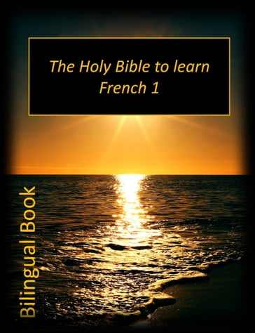 The Holy Bible to Learn French T1 - God Almighty - Benjamin Blayney - John Nelson Darby