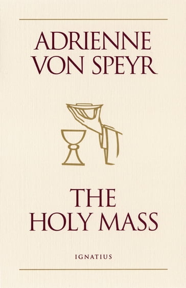 The Holy Mass - Adrienne Von Speyr