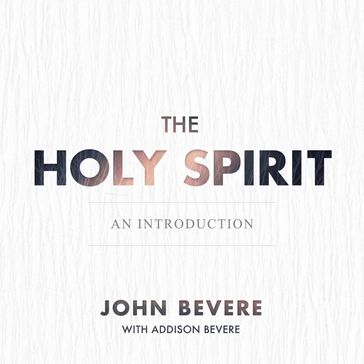 The Holy Spirit - John Bevere - Addison Bevere