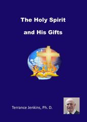 The Holy Spirit and His Gifts