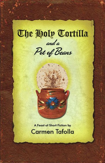 The Holy Tortilla and a Pot of Beans - Carmen Tafolla