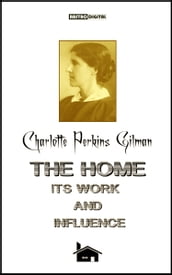 The Home Its Work and influence