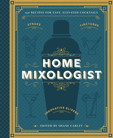 The Home Mixologist - Shane Carley