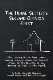 The Home Seller s Second Opinion First