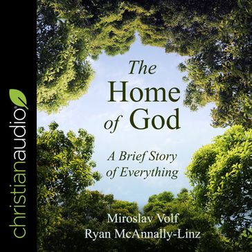 The Home of God - Miroslav Volf - Ryan McAnnally-Linz