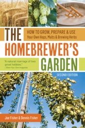 The Homebrewer s Garden, 2nd Edition