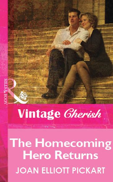 The Homecoming Hero Returns (Mills & Boon Vintage Cherish) - Joan Elliott Pickart