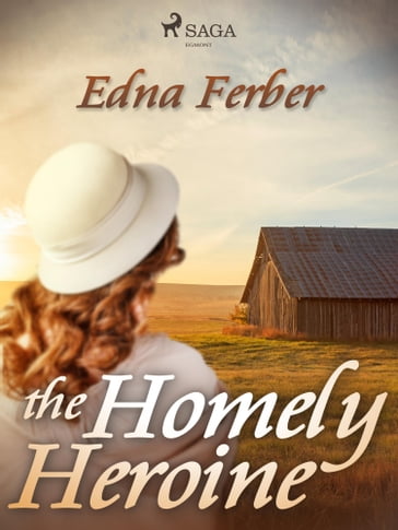 The Homely Heroine - Edna Ferber