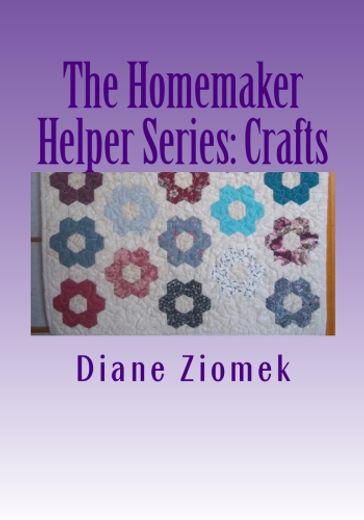 The Homemaker Helper Series: Crafts - Diane Ziomek