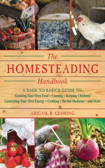 The Homesteading Handbook - Abigail R. Gehring