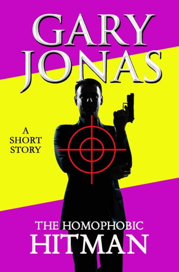 The Homophobic Hitman - Gary Jonas