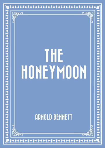 The Honeymoon - Arnold Bennett