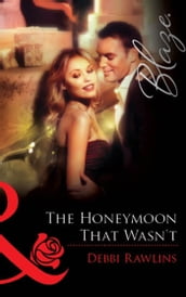 The Honeymoon That Wasn t (Mills & Boon Blaze)