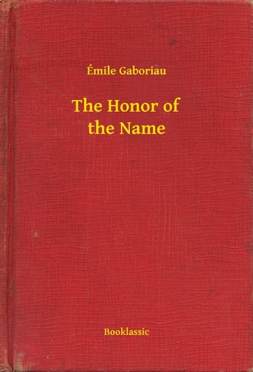 The Honor of the Name - Émile Gaboriau