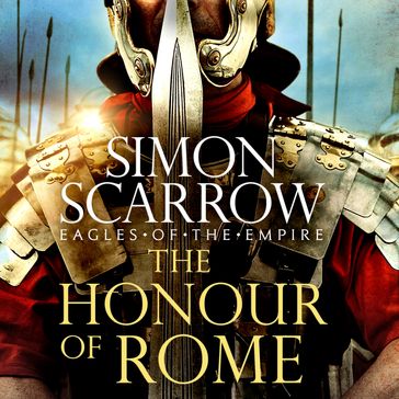 The Honour of Rome (Eagles of the Empire 19) - Simon Scarrow