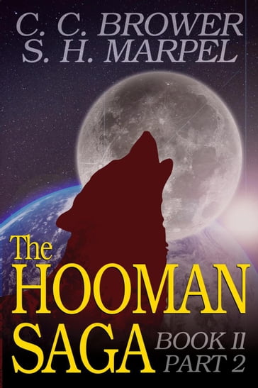 The Hooman Saga: Book II, Part 2 - C. C. Brower - S. H. Marpel