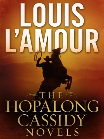The Hopalong Cassidy Novels 4-Book Bundle - Louis L