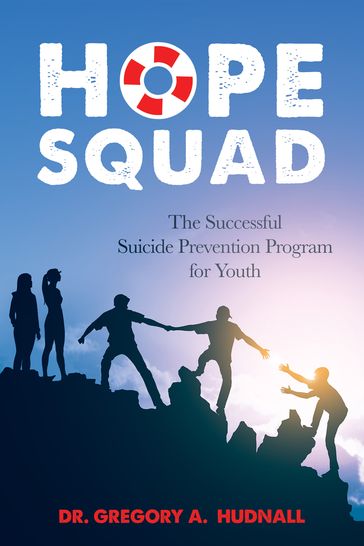 The Hope Squad - Dr. Gregory A. Hudnall