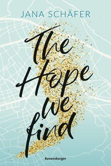 The Hope We Find - Edinburgh-Reihe, Band 2 - Romy Pohl - Jana Schafer