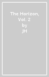 The Horizon, Vol. 2