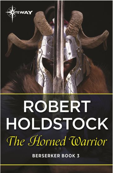 The Horned Warrior - Robert Holdstock