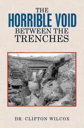 The Horrible Void Between the Trenches