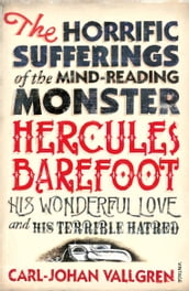 The Horrific Sufferings Of The Mind-Reading Monster Hercules Barefoot
