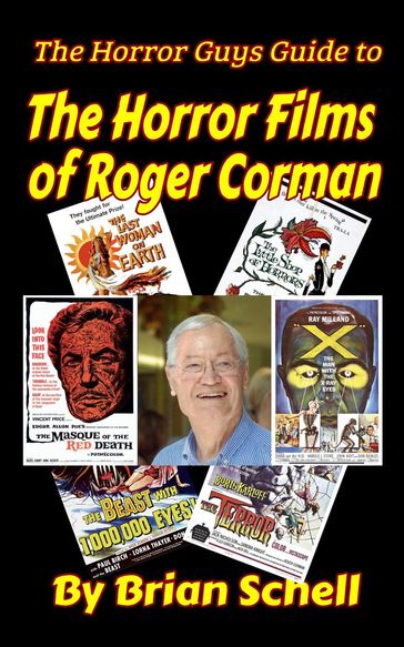 The Horror Guys Guide to the Horror Films of Roger Corman - Brian Schell