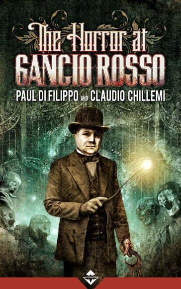 The Horror at Gancio Rosso - Claudio Chillemi - Paul Di Filippo