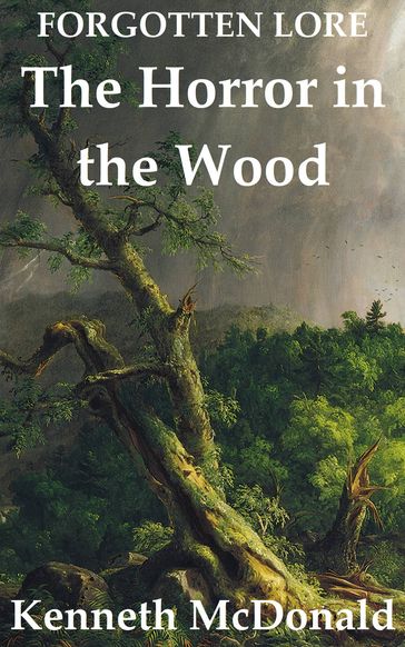 The Horror in the Wood - Kenneth McDonald