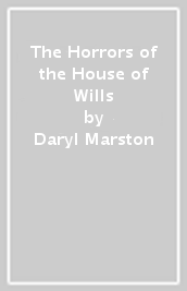 The Horrors of the House of Wills